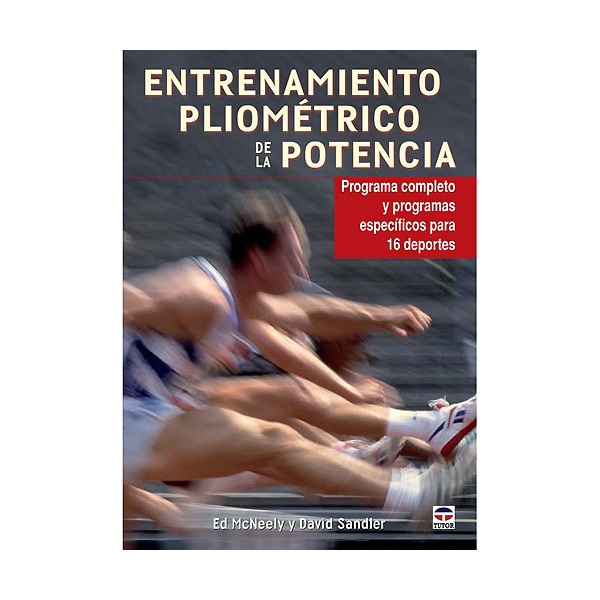 Entrenamiento Pliométrico De La Potencia: Programa Completo Y Programas Específicos Para 16 Deportes 1