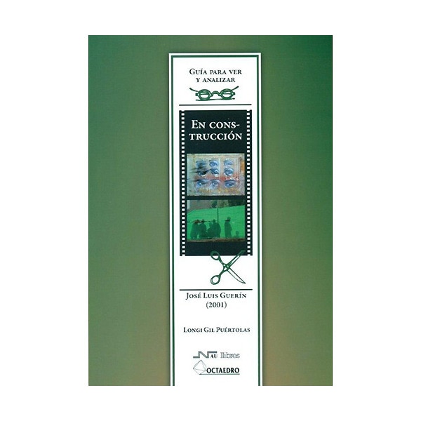 Guía para ver y analizar : En construcción. José Luis Guerín (2001) (Capa mole) 1