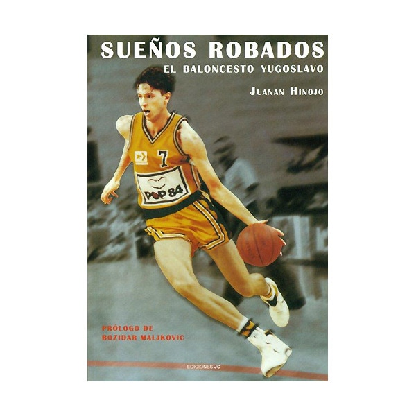 Imagen 0 de Sueños robados. El baloncesto yugoslavo (Tapa blanda)