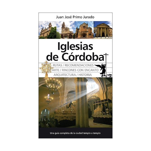 Imagen 0 de Iglesias de córdoba: una guía completa de la ciudad templo a templo (Tapa blanda)