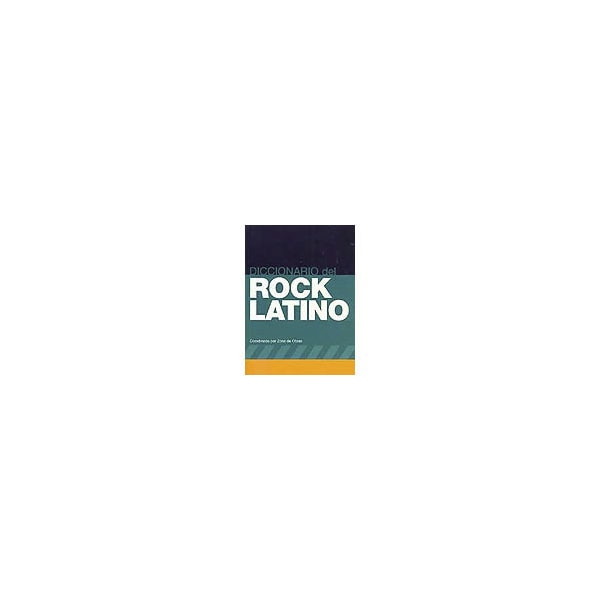 Diccionario Del Rock Latino 1