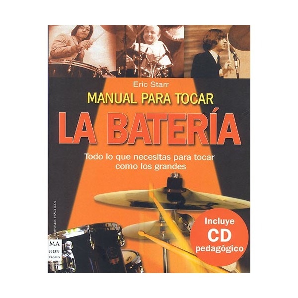 Manual Para Tocar La Batería. Todo Lo Que Necesitas Para Tocar Como Los Grandes 1