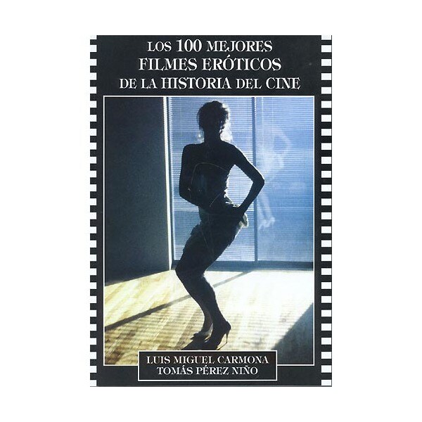 Los 100 mejores filmes eróticos de la historia del cine (Tapa blanda