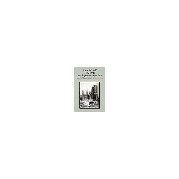 Antonio Gaudí, 1852-1926: Antología contemporánea (Capa mole com abas) 1