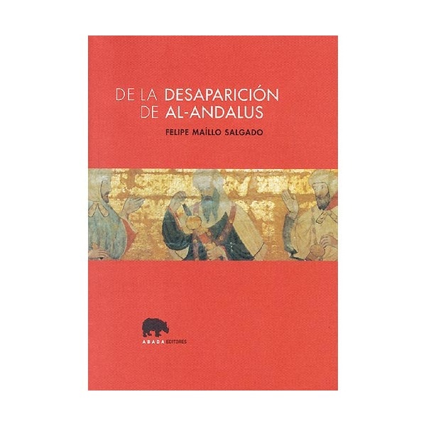 Imagen 0 de De la desaparición de al-andalus (Tapa blanda)
