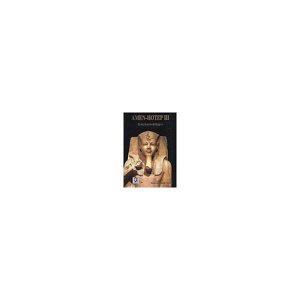 Imagen 0 de Amen-hotep iii: el esplendor de egipto (Tapa blanda)