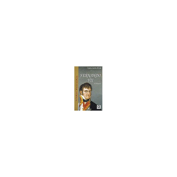 Fernando VII: El Deseado 1