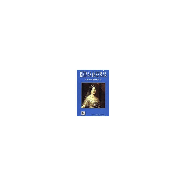 Reinas De España: Casa De Borbón. T. Ii 1