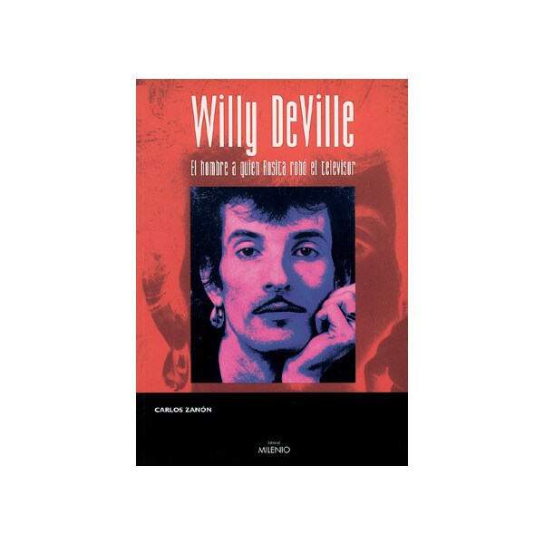 Willy Deville: El Hombre A Quien Rosita Robó El Televisor 1
