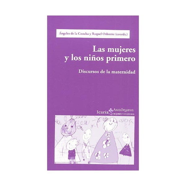 Las Mujeres Y Los Niños Primero: Discursos De La Maternidad 1