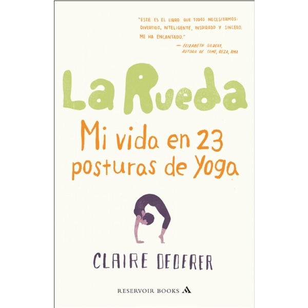 La rueda: Mi vida en 23 posturas de yoga(Tapa blanda) 1