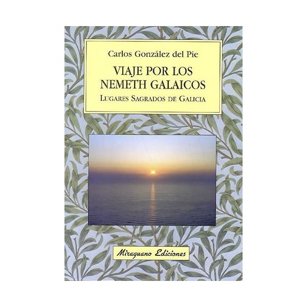 Viaje Por Los Nemeth Galaicos: Lugares Sagrados De Galicia 1