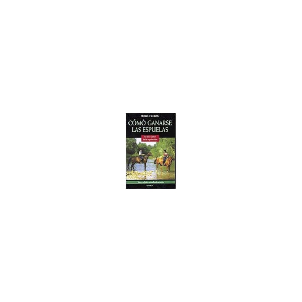 Imagen 0 de Cómo ganarse las espuelas: el best seller de la equitación (Tapa dura)