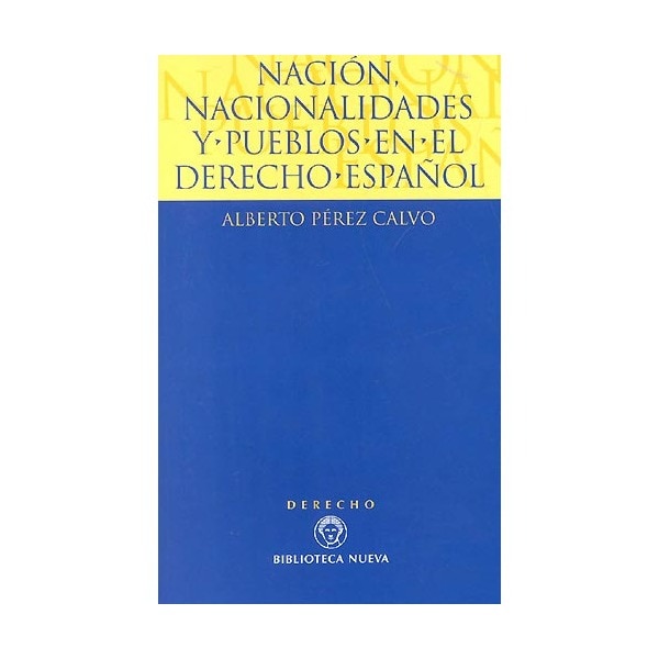 Nación. Nacionalidades Y Pueblos En El Derecho Español 1