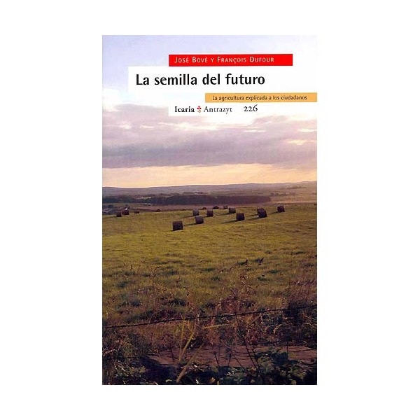 Imagen 0 de La semilla del futuro: La agricultura explicada a los ciudadanos  (Tapa blanda con solapas)