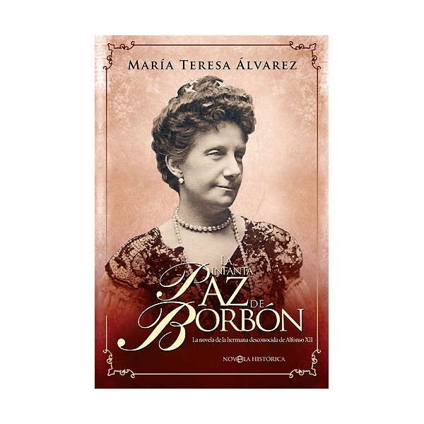 Imagem 0 de La infanta paz de borbón: La novela de la hermana desconocida de alfonso xii(Tapa dura)