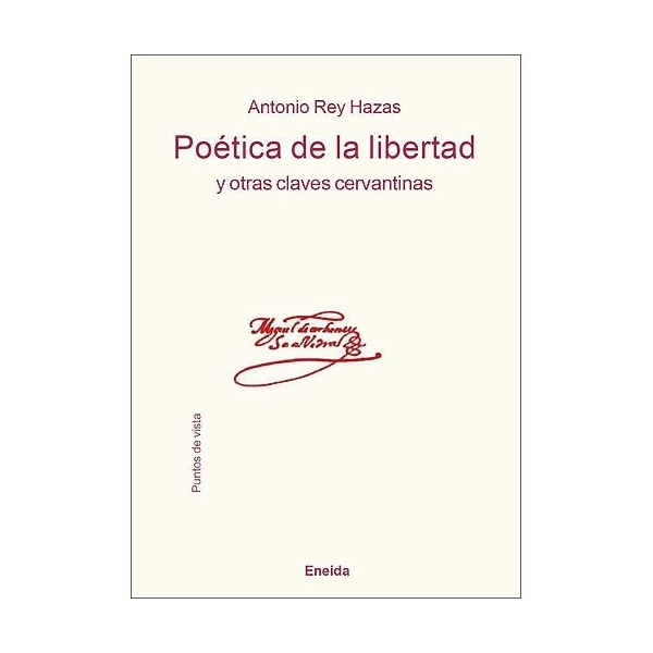 Imagen 0 de Poética de la libertad y otras claves cervantinas (Tapa blanda)