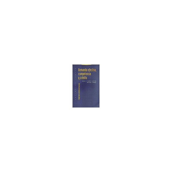 Demanda Efectiva. Competencia Y Crédito: Ensayos Sobre Economía Postkeynesiana 1