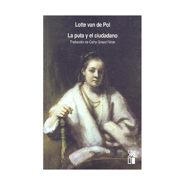 La Puta Y El Ciudadano: La Prostitución En Ámsterdam En Los Siglos Xvii Y XVIII 1
