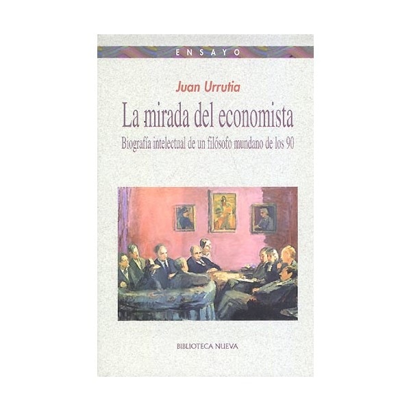 La mirada del economista: Biografía intelectual de un filósofo mundano de los 90(Tapa blanda) 1