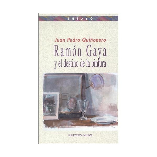 Imagen 0 de Ramón gaya y el destino de la pintura (Tapa blanda)