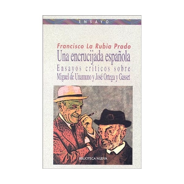 Una encrucijada española: Ensayos críticos sobre miguel de unamuno y josé ortega y gasset(Tapa blanda) 1