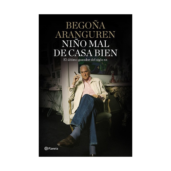 Niño mal de casa bien: El último gozador del siglo XX (Capa dura) 1