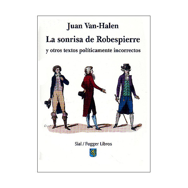 La Sonrisa De Robespierre Y Otros Textos Políticamente Incorrectos 1