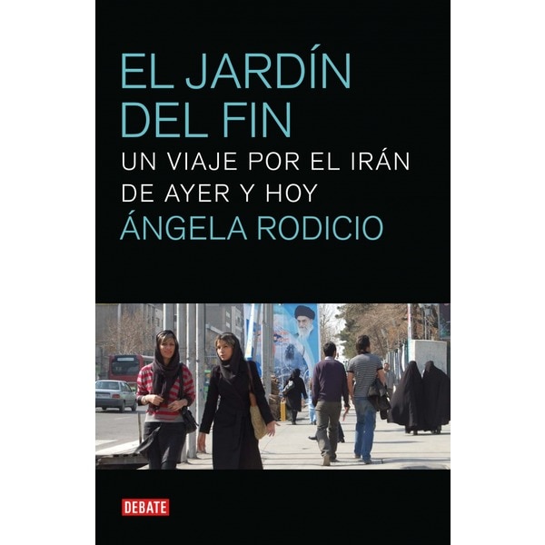 Imagem 0 de El jardín del fin: Un viaje por el Irán de ayer y hoy (Capa mole)