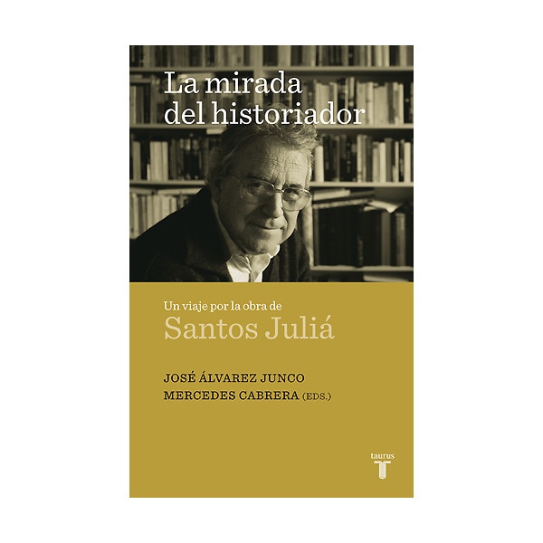 Imagem 0 de La mirada del historiador: Un viaje por la obra de Santos Juliá (Capa mole)