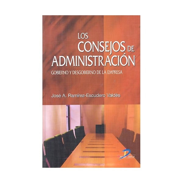 Los Consejos De Administración: Gobierno Y Desgobierno De La Empresa 1