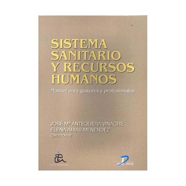 Sistema Sanitario Y Recursos Humanos : Manual Para Gestores Y Profesionales 1