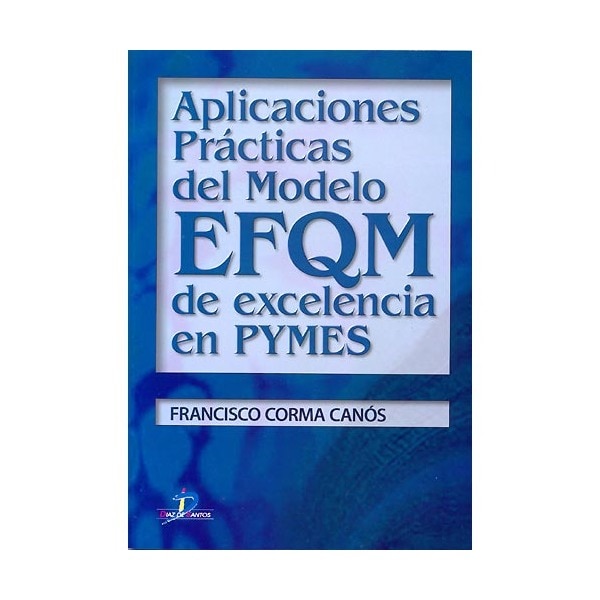 Aplicaciones Prácticas Del Model Efqm De Excelencia En Pymes 1