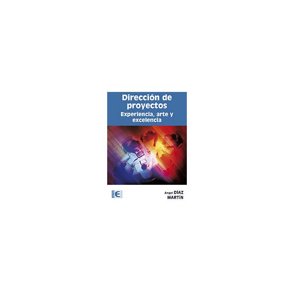 Dirección de proyectos. Experiencia, arte y excelencia (Capa mole) 1
