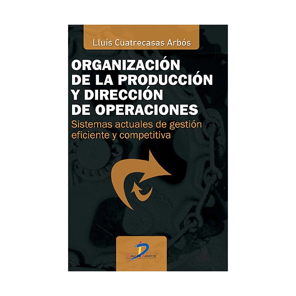 Imagem 0 de Organización De La Producción Y Dirección De Operaciones: Sistemas Actuales De Gestión Eficiente Y Competitiva