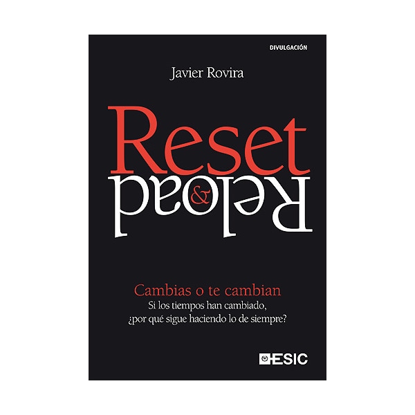 Imagen 0 de Reset & Reload. Cambias o te cambian.  Si los tiempos han cambiado, ¿por qué sigue haciendo lo de siempre?  (Tapa blanda con solapas)