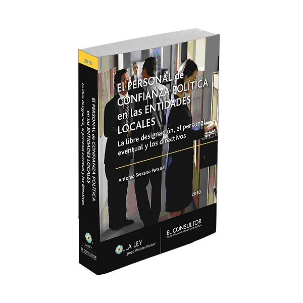Imagem 0 de El personal de confianza política en las Entidades Locales: La libre designación, el personal eventual y los directivos (Capa mole com abas)