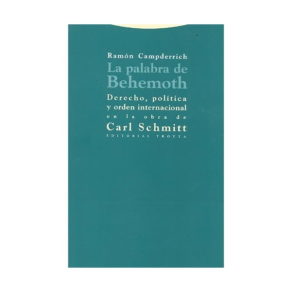 La palabra de behemoth: Derecho, política y orden internacional en la obra de carl schmitt(Tapa blanda) 1