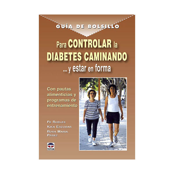 Imagen 0 de GUÍA DE BOLSILLO PARA CONTROLAR LA DIABETES CAMINANDO  (Tapa blanda)