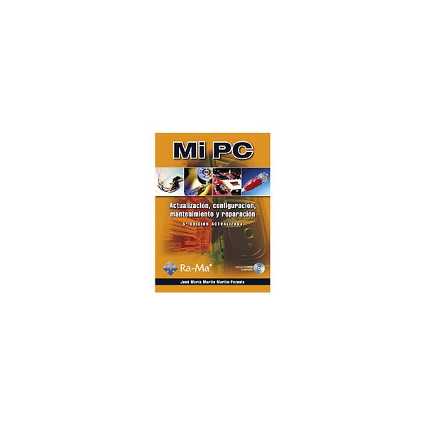 Mi PC. Actualización, configuración, mantenimiento y reparación. 5ª Edición actualizada (Capa mole) 1