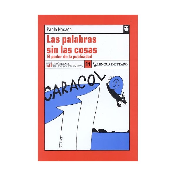 Imagen 0 de Las palabras sin las cosas: el poder de la publicidad (Tapa blanda)