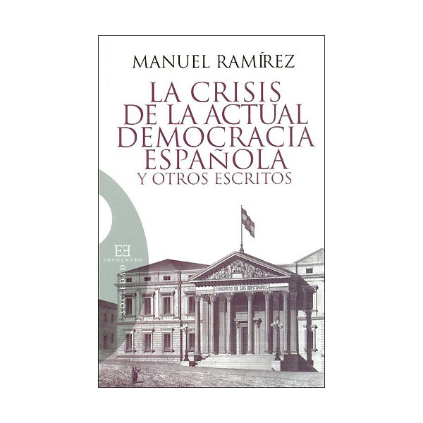 La crisis de la actual democracia española y otros escritos (Capa mole com abas) 1