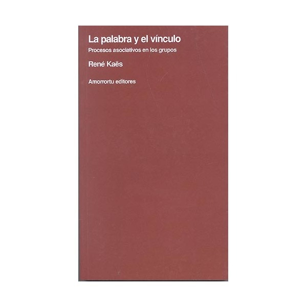 La palabra y el vínculo: Procesos asociativos en los grupos (Capa mole) 1