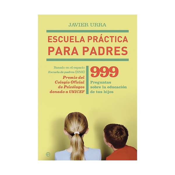 Imagen 0 de Escuela práctica para padres: 999 preguntas sobre la educación de tus hijos