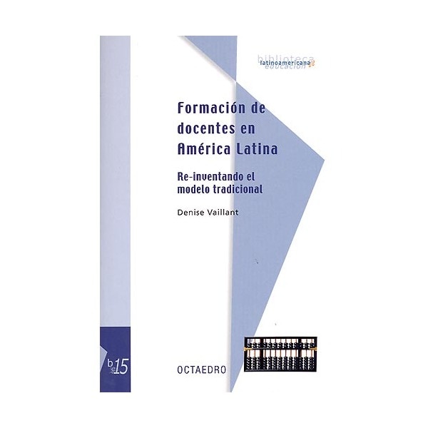 Imagen 0 de Formaci—n de docentes en AmŽrica Latina: Re-inventando el modelo tradicional  (Tapa blanda)
