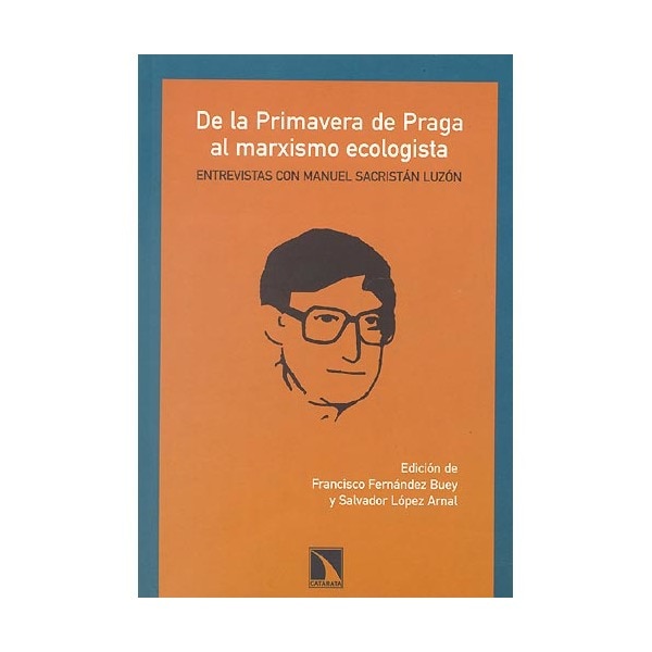 De la primavera de Praga al marxismo ecologista: Entrevistas con Manuel Sacristán Luzón (Capa mole) 1