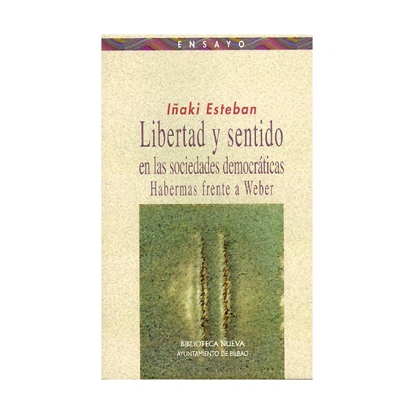 Libertad y sentido en las sociedades democráticas: Habermas frente a weber(Tapa blanda) 1