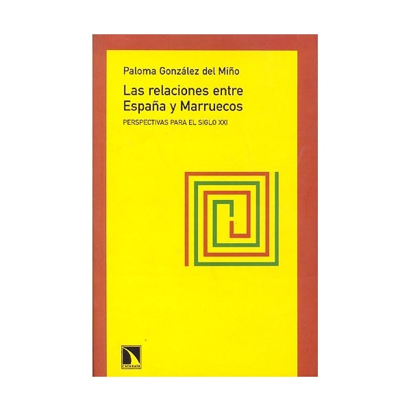 Imagen 0 de Las relaciones entre españa y marruecos: perspectivas para el siglo xxi (Tapa blanda)
