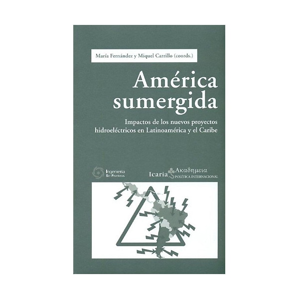 América sumergida: Impactos de los nuevos proyectos hidroelécticos en Latinoamérica y el Cariber (Capa mole com abas) 1
