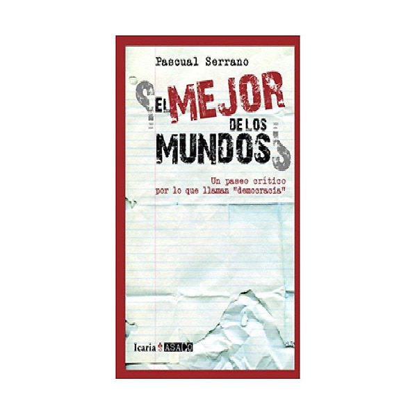 ¿EL MEJOR DE LOS MUNDOS?: Un paseo crítico por lo que llaman "democracia" (Capa mole com abas) 1